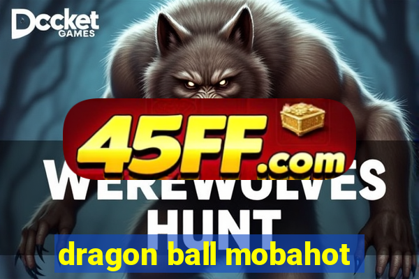 dragon ball mobahot